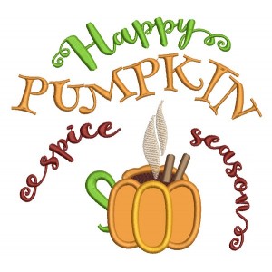 Happy Pumpkin Spice Season Applique Machine Embroidery Design Digitized Pattern
